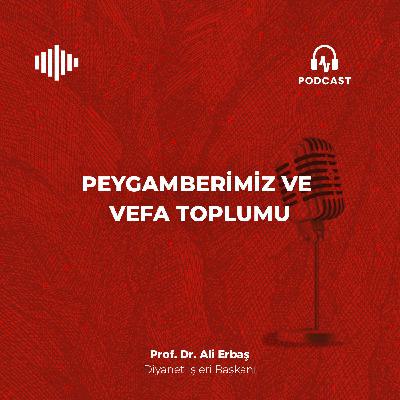 Peygamberimiz ve Vefa Toplumu
