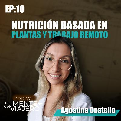 Viajes, equilibrio y bienestar. Trabajando remoto como nutricionista plant based. Agostina Costello