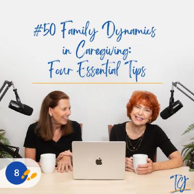 Family Dynamics in Caregiving: Four Essential Tips / Alzheimer’s and Other Dementias