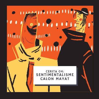 Cerita 04: Sentimentalisme Calon Mayat