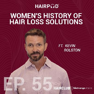 Women's History of Hair Loss Solutions | Kevin Rolston - 055