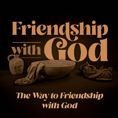 The Way to Friendship with God [Friendship With God]
