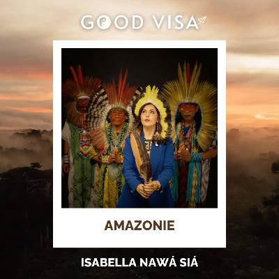 #39 - AMAZONIE : Rencontre inédite avec le peuple Huni Kuin (Isabella Nawa Sia)