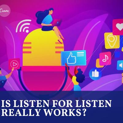 Is listen for listen really works? Is listen for listen really works?