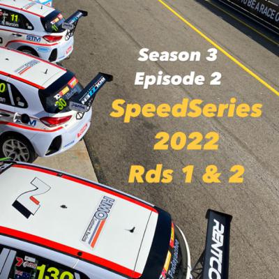 SpeedSeries 2022 Rds 1 & 2 SpeedSeries 2022 Rds 1 & 2
