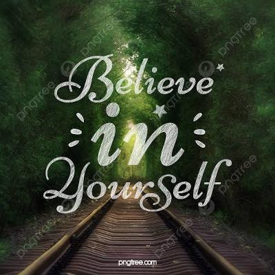 Believe in yourself