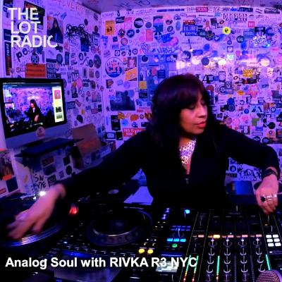 THE LOT RADIO | ANALOG SOUL invites RIVKA R3 NYC | 6-07-23 THE LOT RADIO | ANALOG SOUL invites RIVKA R3 NYC | 6-07-23