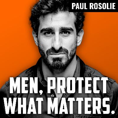 PAUL ROSOLIE | Guard What You Love, Or You'll Lose It