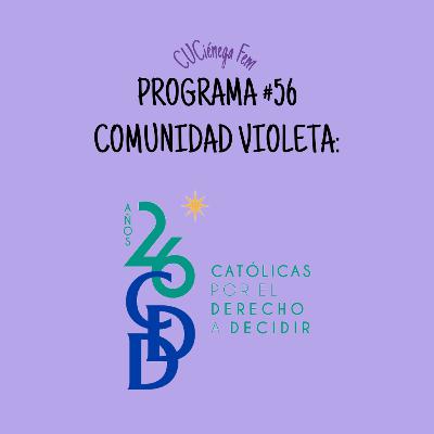Comunidad Violeta #7: Católicas por el Derecho a Decidir - Programa 56