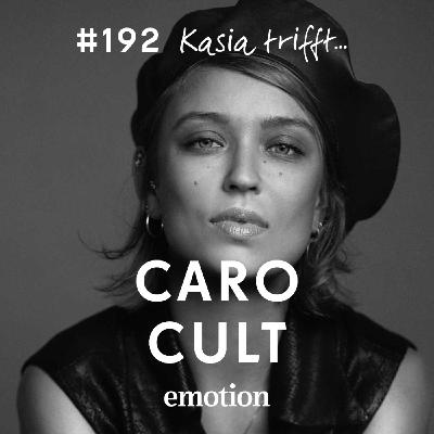 192. Welche Rolle spielen Frauenfreundschaften in deinem Leben, Caro Cult?