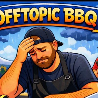 167: Off Topic BBQ 167: Off Topic BBQ