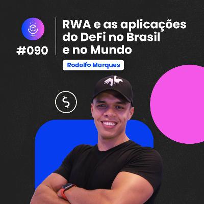 #090 | RWA e as aplicações do DeFi no Brasil e no Mundo