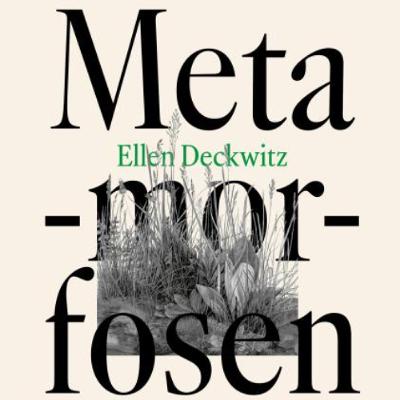 Beeldspraak - aflevering 48: Poëzieweek - Ellen Deckwitz - Metamorfosen
