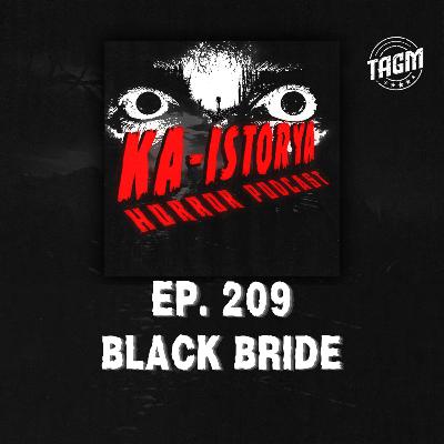 Episode 209 : BLACK BRIDE Episode 209 : BLACK BRIDE