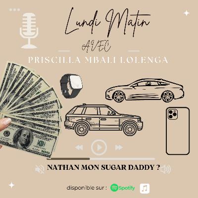 NATHAN , MON SUGAR DADDY ?