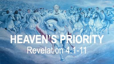 HEAVEN'S PRIORITY - Revelation 4:1-11