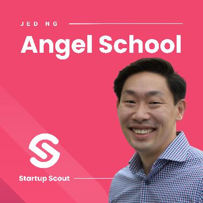 UNICORN Investor Gives Masterclass On How To Raise Angel Investment - Jed Ng (AngelSchool.vc) | Startup Scout