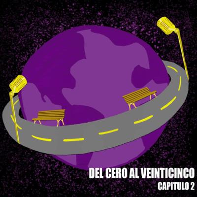 “Del 0 al 25” capítulo 2