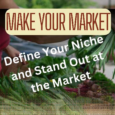 Define Your Niche and Stand Out at the Market - Ep 3