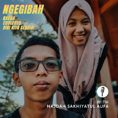 ngegibah - with Najdah Sakhiyatul Aufa ngegibah - with Najdah Sakhiyatul Aufa