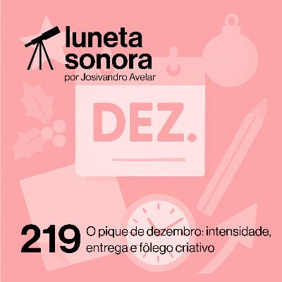 Luneta Sonora 219: O pique de dezembro: intensidade, entrega e fôlego criativo Luneta Sonora 219: O pique de dezembro: intensidade, entrega e fôlego criativo