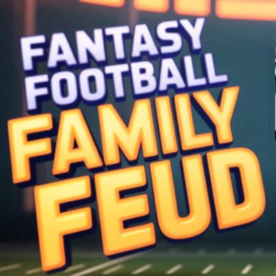 Fantasy Football Family Feud: Begley Edition Fantasy Football Family Feud: Begley Edition
