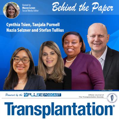 Episode 21: Behind the Paper: Advancing Diversity, Equity & Inclusion in Transplantation Episode 21: Behind the Paper: Advancing Diversity, Equity & Inclusion in Transplantation