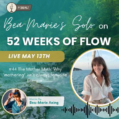 2 / #44 The Mother Myth: Why ‘Mothering’ Isn’t Always Feminine Energy