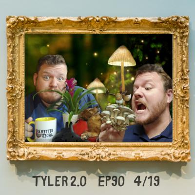 Episode 90: Tyler 2.0 Episode 90: Tyler 2.0