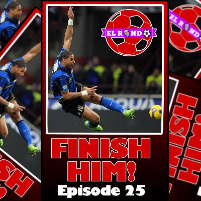 Ep 25: FINISH HIM!