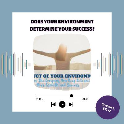 Does your Environment Determine your Success?
