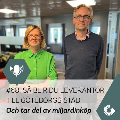 #68. Så blir du leverantör till Göteborgs Stad och tar del av miljardinköp