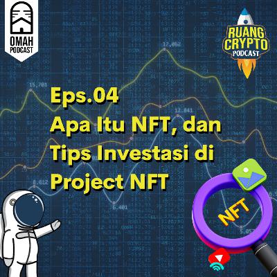 Eps.4 - Apa Itu NFT, dan Tips Investasi di Project NFT
