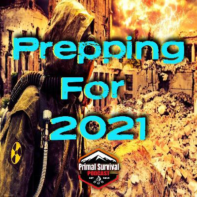 Prepping for 2021 Survival Podcast