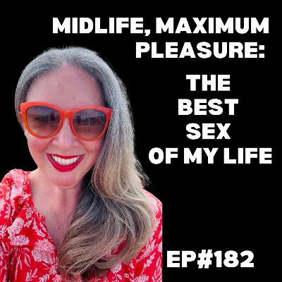 EP#182: The Best Sex of My Life: Updates on Love, Polyamory & Pleasure