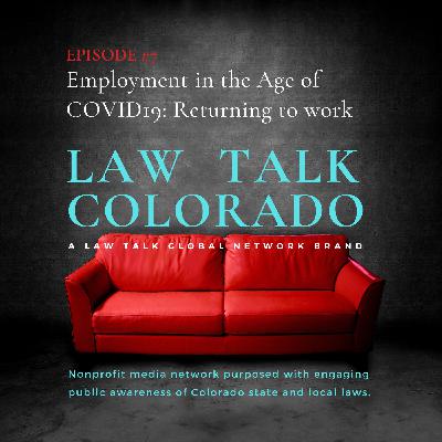 007. Back to work in the Age of COVID19: Changing rules & guidelines for Colorado employers and employees