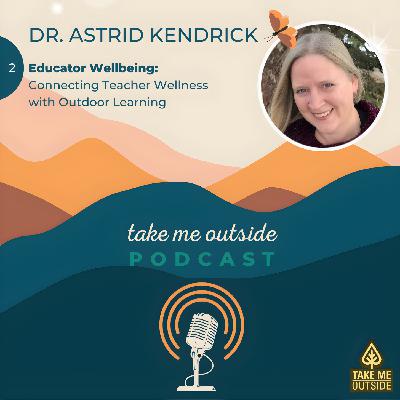 Educator Wellbeing: Connecting Teacher Wellness with Outdoor Learning