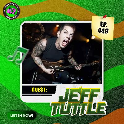 Episode 449 - From Dillinger Escape Plan to Shock Narcotic – Jeff Tuttle’s Journey Through Heavy Music