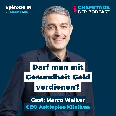 Darf man mit Gesundheit Geld verdienen? Marco Walker, CEO Asklepios Kliniken - 91