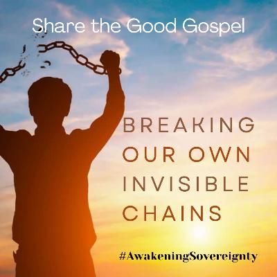 Breaking our Own Invisible Chains Breaking our Own Invisible Chains
