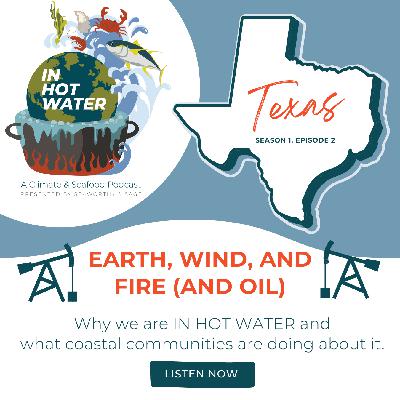 In Hot Water: Earth, Wind, and Fire (and Oil)