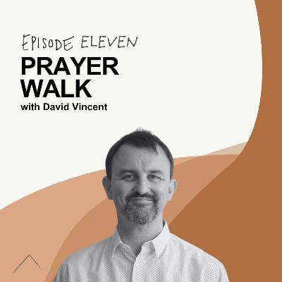 Neighborhood Prayer Walk - w/ David Vincent Neighborhood Prayer Walk - w/ David Vincent