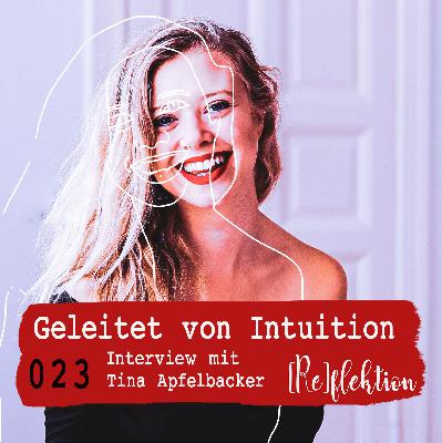 023 Geleitet von Intuition - Interview mit Tina Apfelbacher