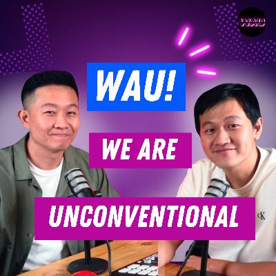 WAU! We Are Unconventional!