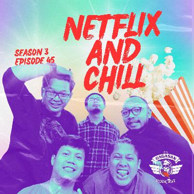 Eps 45 - Netflix and Chill