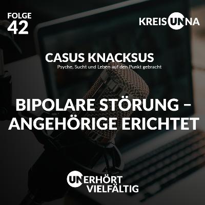 Folge 42 - Bipolare Störung - Angehörige berichtet Folge 42 - Bipolare Störung - Angehörige berichtet