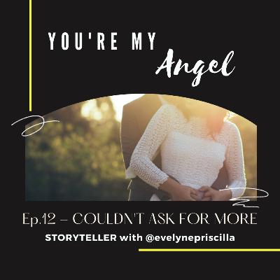 You're My Angel E12: Couldn't Ask for More You're My Angel E12: Couldn't Ask for More