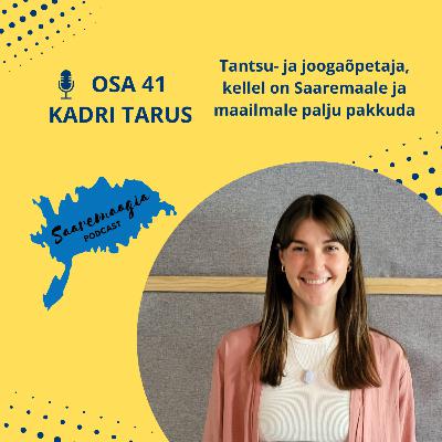 #41 Kadri Tarus - Tantsu- ja joogaõpetaja, kellel on Saaremaale ja maailmale palju pakkuda