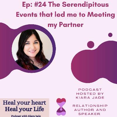 Ep #24: The Serendipitous Events That Led To Meeting My Partner
