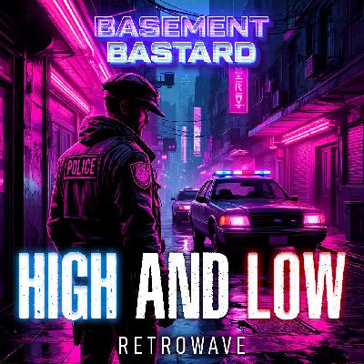 Basement Bastard - High And Low (Retrowave)
